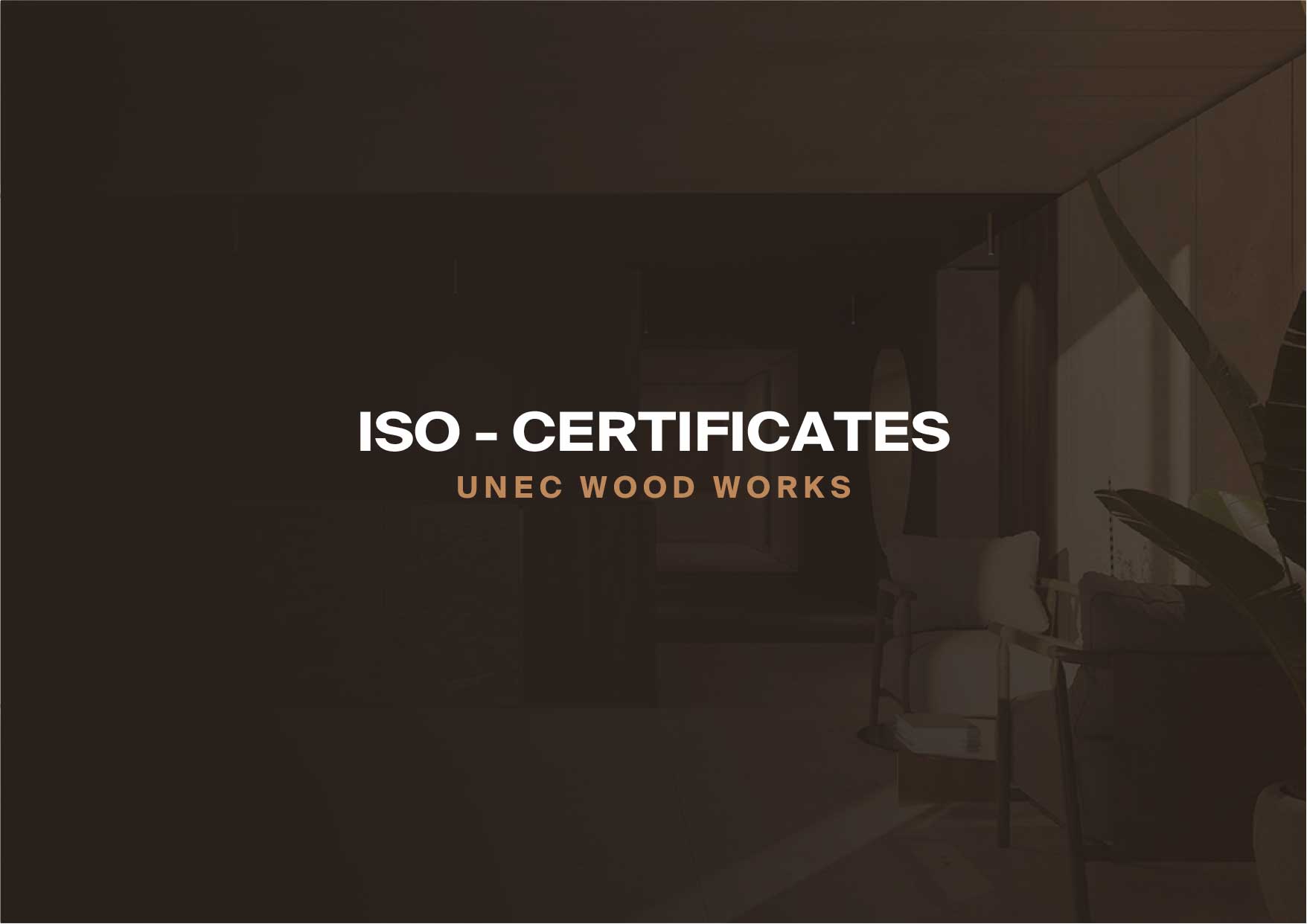 UNEC Wood Works ISO Certificates