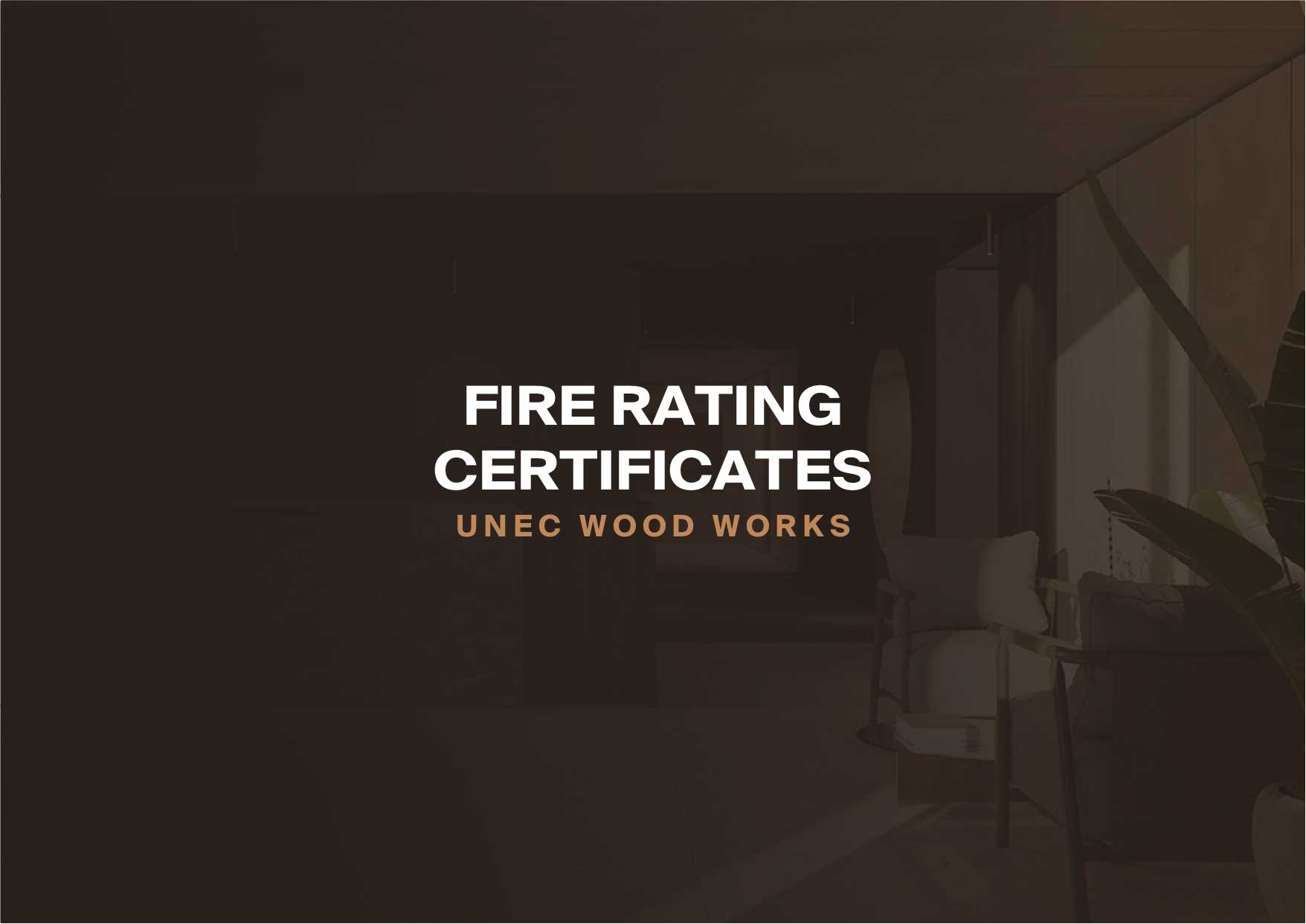 UNEC Wood Works Fire Rating Certificates